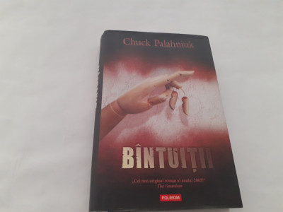 Chuck Palahniuk BINTUITII Un roman de povesti Ed. Polirom 2007 CARTONATA RF20/0 foto