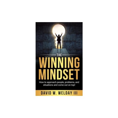 The Winning Mindset: How to Approach People, Problems, and Situations and Come Out on Top! foto
