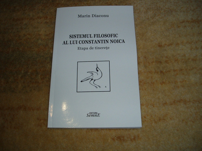 Marin Diaconu - Sistemul filosofic al lui Constantin Noica. Etapa de tinerețe