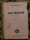 Ionel Teodoreanu - Bal Mascat (Editia a VI-a) (carte veche)
