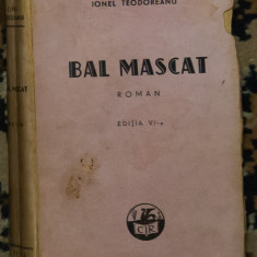 Ionel Teodoreanu - Bal Mascat (Editia a VI-a) (carte veche)