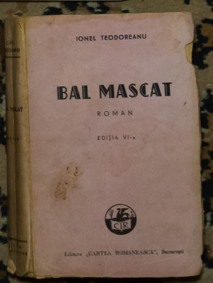 Ionel Teodoreanu - Bal Mascat (Editia a VI-a) (carte veche) foto