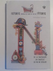 ISTORIE PENTRU CEI CARE SE TEM DE ISTORIE, DE LA NAPOLEON AM INVATAT SA NU NE SPALAM de SEBASTIAN SCHNOY 2014