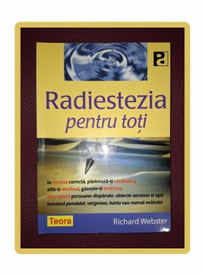 RICHARD WEBSTER - RADIESTEZIA PENTRU TOTI foto