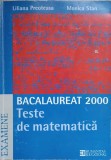 BACALAUREAT 2000. TESTE DE MATEMATICA-LILIANA PREOTEASA, MONICA STAN-353724
