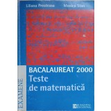 BACALAUREAT 2000. TESTE DE MATEMATICA-LILIANA PREOTEASA, MONICA STAN-353724