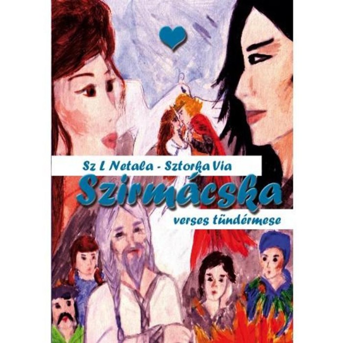 Szirm&aacute;cska - Verses t&uuml;nd&eacute;rmese - Szalay Netala L&aacute;szl&oacute;