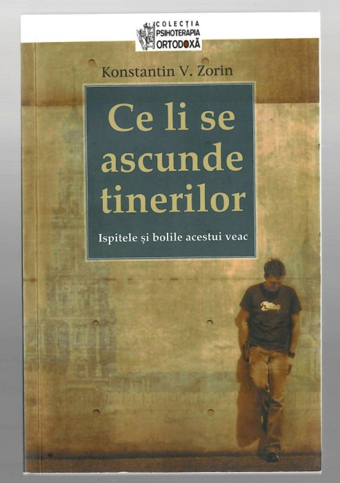 Ce li se ascunde tinerilor - Ispitele si bolile... C. V. Zorin, Ed. Sophia, 2012