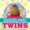 Juggling Twins: The Best Tips, Tricks, and Strategies from Pregnancy to the Toddler Years