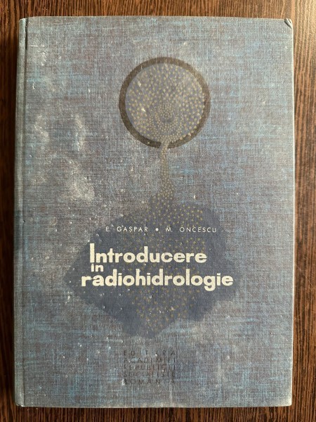 Introducere in radiohidrologie - E. Gaspar, M. Oncescu