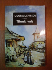 TITANIC VALS , EDITIA I de TUDOR MUSATESCU , 2007 foto