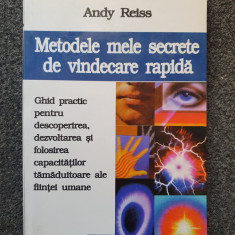 METODELE MELE SECRETE DE VINDECARE RAPIDA - Andy Reiss