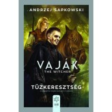 Vaj&aacute;k V. - The Witcher - Tűzkereszts&eacute;g - Andrzej Sapkowski