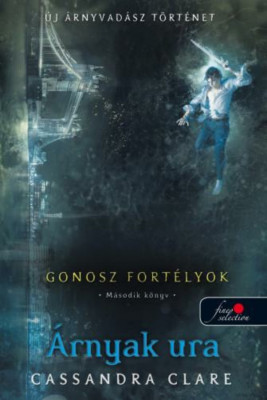 &amp;Aacute;rnyak ura - Gonosz fort&amp;eacute;lyok 2. - puha k&amp;ouml;t&amp;eacute;s - Cassandra Clare foto