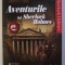 AVENTURILE LUI SHERLOCK HOLMES de SIR ARTHUR CONAN DOYLE , VOLUMUL II , 2011