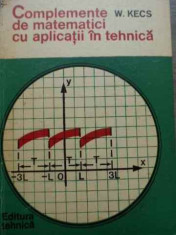 Complemente De Matematici Cu Aplicatii In Tehnica - W. Kecs ,525144 foto