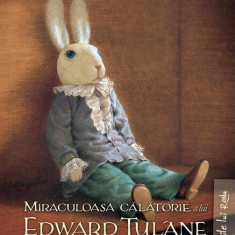 Miraculoasa călătorie a lui Edward Tulane - Hardcover - Kate DiCamillo - Arthur