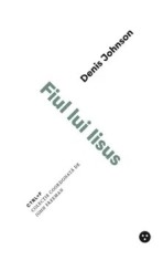 Fiul lui Iisus/Denis Johnson