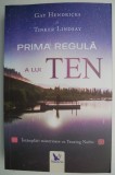 Prima Regula a lui Ten - Gay Hendricks, Tinker Lindsay - Carte Spiritualitate, Ezoterism