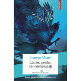 Cumpara ieftin Cantec pentru cei neingropati - Jesmyn Ward