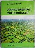 Managementul Eco-Fermelor - Romulus Gruia - Carte Agronomie, Agricultura Ecologica