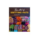 The Art of Knitting Hats: 30 Colorwork Patterns to Create Wearable Works of Art