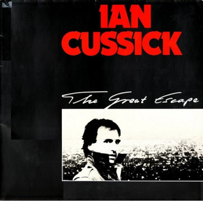 VINIL Ian Cussick &amp;lrm;&amp;ndash; The Great Escape ( VG+ ) foto