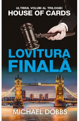 Lovitura Finala, Michael Dobbs - Editura RAO Books foto