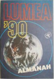 Almanah Lumea &#039;90 - Carte Bibliofilie