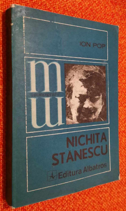 Nichita Stanescu - Ion Pop / Ed. Albatros, Colectia Monografii