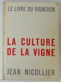 LA CULTURE DE LA VIGNE par JEAN NICOLIER , 1967