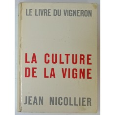 LA CULTURE DE LA VIGNE par JEAN NICOLIER , 1967