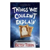 Things We Couldn&#039;t Explain