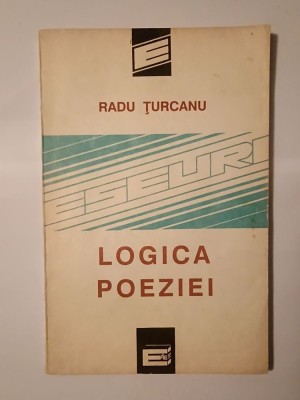Radu Țurcanu - Logica poeziei: eseu despre re-prezentarea poetică (1992) foto
