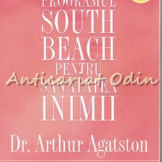 Programul South Beach Pentru Sanatatea Inimii - Dr. Arthur Agatston