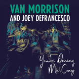 You&#039;re Driving Me Crazy - Vinyl | Van Morrison, Joey DeFrancesco, sony music