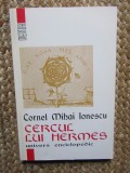 CERCUL LUI HERMES - CORNEL MIHAI IONESCU , 1998