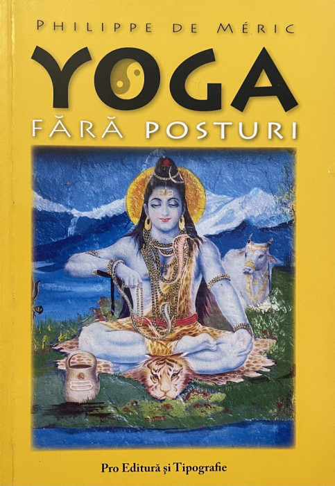 YOGA FARA POSTURI - PHILIPPE DE MERIC, 2002