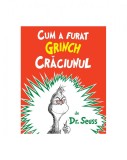 Cum a furat Grinch Crăciunul - Dr. Seuss