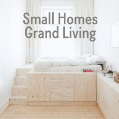 Small Homes, Grand Living: Interior Design for Compact Spaces