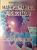 Managementul Proiectelor: Teorie si Cazuri Practice - Dumitru Oprea, Sedcom Libris, 2001, Marketing, Economie