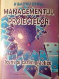 Managementul Proiectelor: Teorie si Cazuri Practice - Dumitru Oprea, Sedcom Libris, 2001, Marketing, Economie