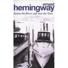 HEMINGWAY: ACROSS THE RIVER