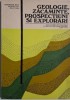Geologie, Zăcăminte, Prospecțiuni, Explorări - Manual Licee Industriale Mine-Petrol-Geologie, Clasa XI - Constantin Beca
