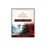 The Great Divorce Study Guide: A Bible Study on The Great Divorce by C.S. Lewis