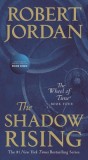 The Shadow Rising: Book Four of &#039;the Wheel of Time&#039;