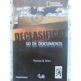 DECLASIFICAT. 50 DE DOCUMENTE STRICT SECRETE CARE AU SCHIMBAT ISTORIA-THOMAS B. ALLEN-226402