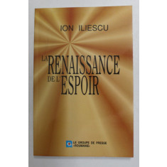 LA RENAISSANCE DE L &#039;ESPOIR par ION ILIESCU , 2001