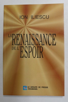 LA RENAISSANCE DE L &amp;#039;ESPOIR par ION ILIESCU , 2001 foto