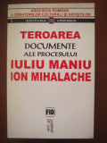 Teroarea. Documente ale procesului Iuliu Maniu, Ion Mihalache